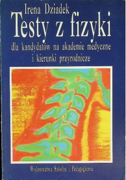 Testy z fizyki dla kandydatów na akademie medyczne i kierunki przyrodnicze