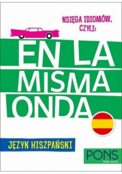 Księga idiomów, czyli: En la misma onda