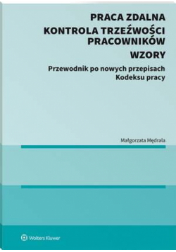 Praca zdalna. Kontrola trzeźwości pracowników. Wzory (E-BOOK)