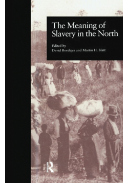 The Meaning of Slavery in the North