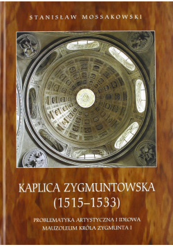 Kaplica Zygmuntowska 1515 1533