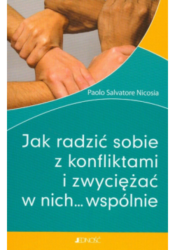 Jak radzić sobie z konfliktami i zwyciężać w nich wspólnie