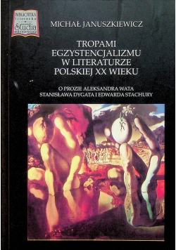 Topami egzystencjalizmu w literaturze polskiej XX wieku