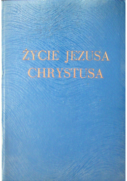 Życie Jezusa Chrystusa 4 części