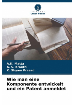 Wie man eine Komponente entwickelt und ein Patent anmeldet