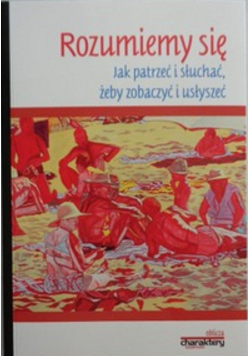 Rozumiemy się Jak patrzeć i słuchać
