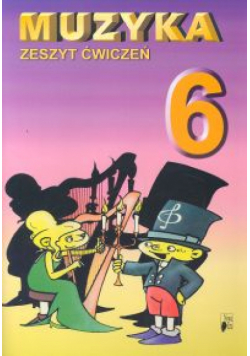 Muzyka 6 Zeszyt ćwiczeń