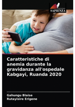 Caratteristiche di anemia durante la gravidanza all'ospedale Kabgayi, Ruanda 2020