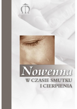 Nowenna w czasie smutku i cierpienia