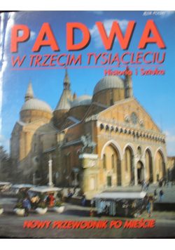Padwa w trzecim tysiącleciu historia i sztka