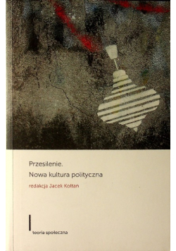 Przesilenie Nowa kultura polityczna