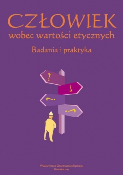 Człowiek wobec wartości etycznych Badania i praktyka