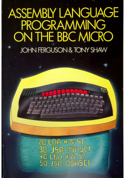 Assembly Language Programming on the BBC Micro