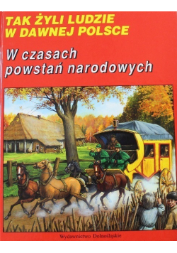 Tak żyli ludzie W czasach powstań narodowych