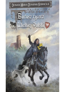 Bartosz rycerz Wielkiej Polski
