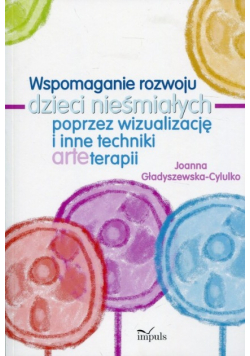 Wspomaganie rozwoju dzieci nieśmiałych poprzez wizualizację i inne techniki arteterapii