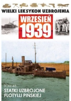 Wielki leksykon uzbrojenia Wrzesień 1939 Tom 48 Statki uzbrojone flotylli pińskiej