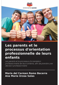 Les parents et le processus d'orientation professionnelle de leurs enfants