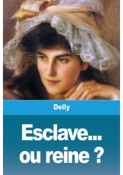 Esclave... ou reine ?