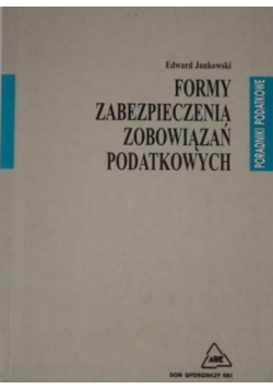 Formy zabezpieczenia zobowiązań podatkowych
