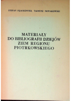 Materiały do bibliografii dziejów ziem regionu Piotrkowskiego