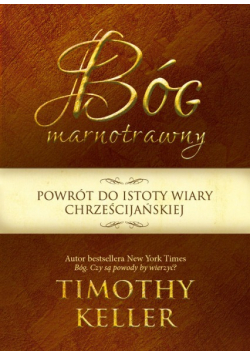 Bóg marnotrawny powrót do istoty wiary chrześcijańskiej