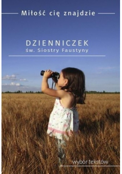 Dzienniczek św. Siostry Faustyny Wybór tekstów