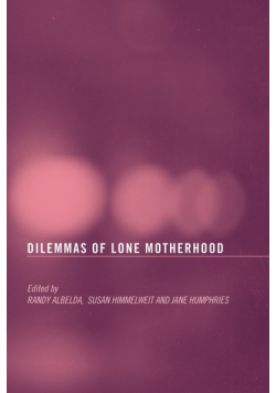 The Dilemmas of Lone Motherhood