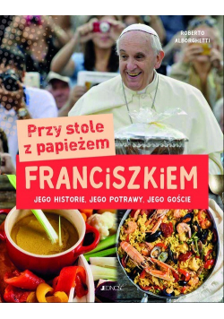 Przy stole z papieżem Franciszkiem