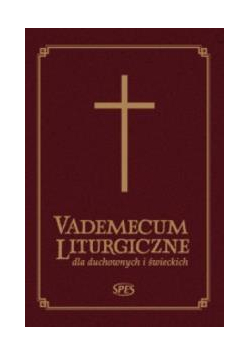 Vademecum Liturgiczne dla duchownych i świeckich
