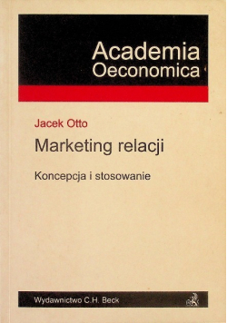 Marketing relacji Koncepcja i stosowanie