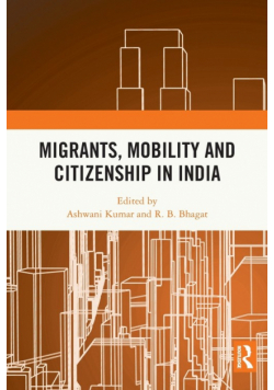 Migrants, Mobility and Citizenship in India