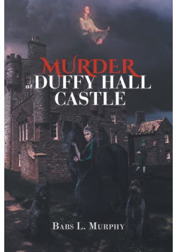 Murder at Duffy Hall Castle