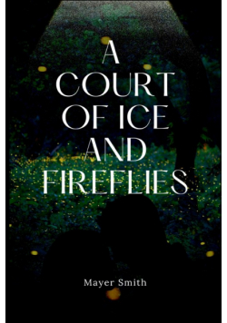 A Court of Ice and FireFlies