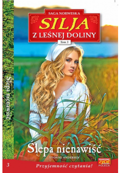 Silja z Leśnej Doliny Tom 3 Ślepa nienawiść