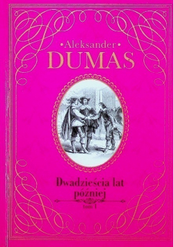 Dwadzieścia lat później Tom I