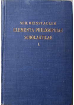 Elementa Philosophiae Scholasticae Volumen I  1918 r.