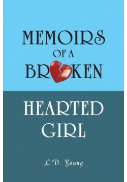 Memoirs of a Broken Hearted Girl