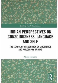 Indian Perspectives on Consciousness, Language and Self