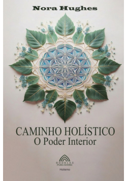 Caminho Holístico - O Poder Interior