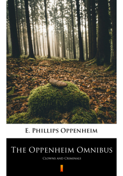 The Oppenheim Omnibus. Clowns and Criminals