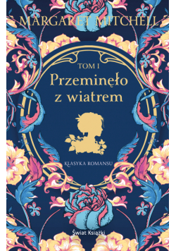 Przeminęło z wiatrem Tom I