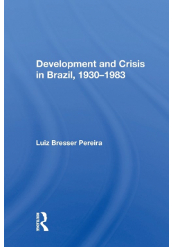 Development and Crisis in Brazil, 1930-1983
