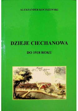 Dzieje Ciechanowa do 1918 roku