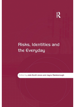 Risks, Identities and the Everyday