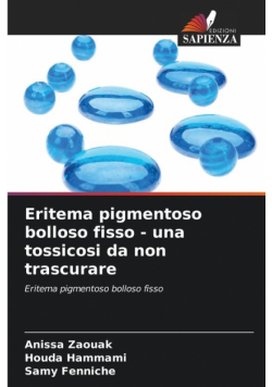 Eritema pigmentoso bolloso fisso - una tossicosi da non trascurare