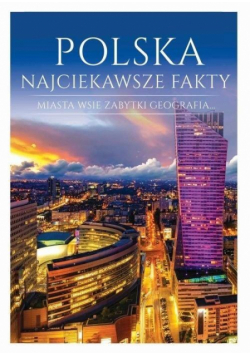 Polska. Najciekawsze fakty