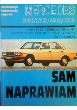 Mercedes 200D 220D 240D 300D Eksploatacja konserwacja naprawa Sam naprawiam