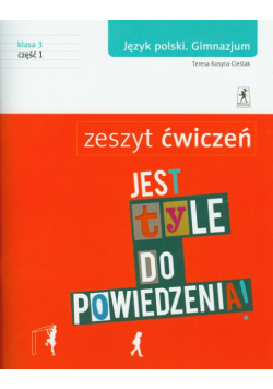 Jest tyle do powiedzenia 3 Zeszyt ćwiczeń część 1
