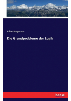 Die Grundprobleme der Logik